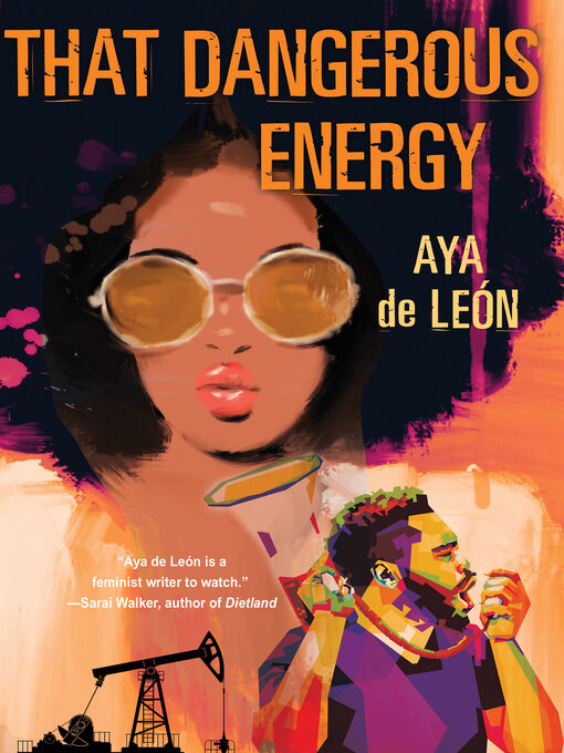 Title details for That Dangerous Energy by Aya de León - Available